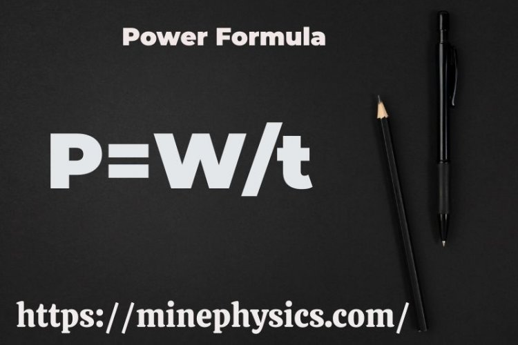 Physics Power Definition its Units, Formulas and Types
